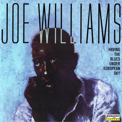 Joe Williams - Having The Blues Under A European Sky (1996)