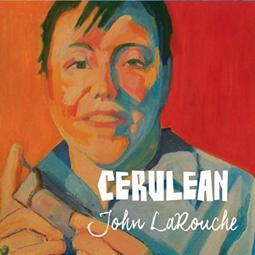 John LaRouche - Cerulean (2018)