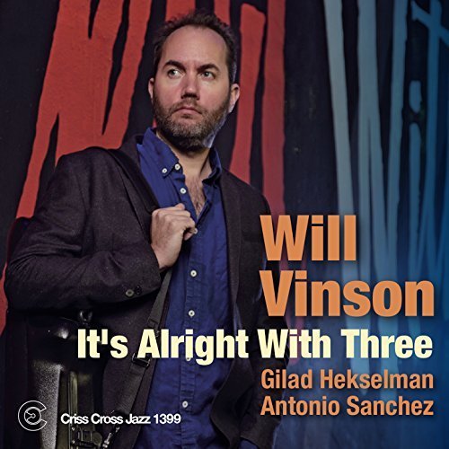 Will Vinson - It's Alright with Three (2018)