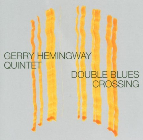 Gerry Hemingway Quintet - Double Blues Crossing (2005)