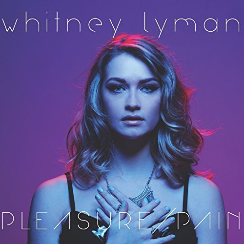 Whitney Lyman - Pleasure / Pain (2018)