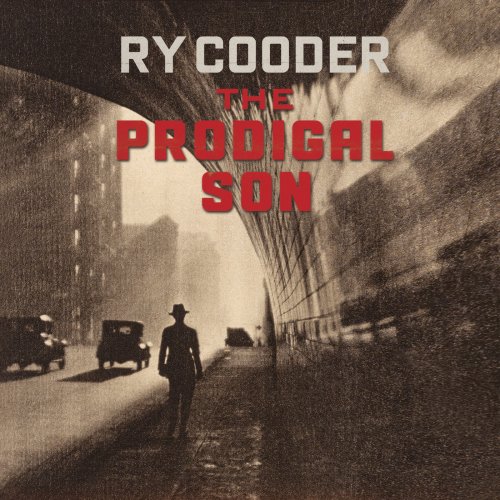 Ry Cooder - The Prodigal Son (2018) [Hi-Res]