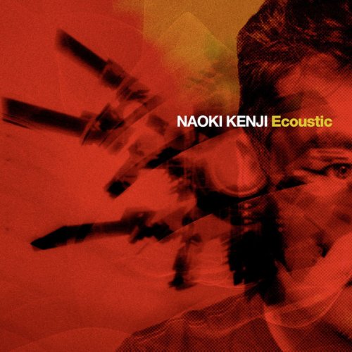 Naoki Kenji - Ecoustic (2004) FLAC