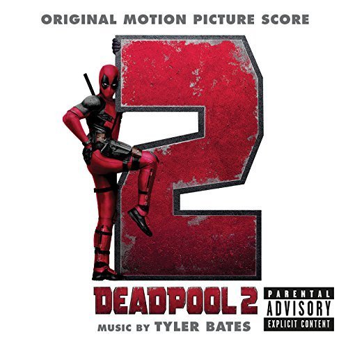 Tyler Bates - Deadpool 2 (Original Motion Picture Score) (2018)