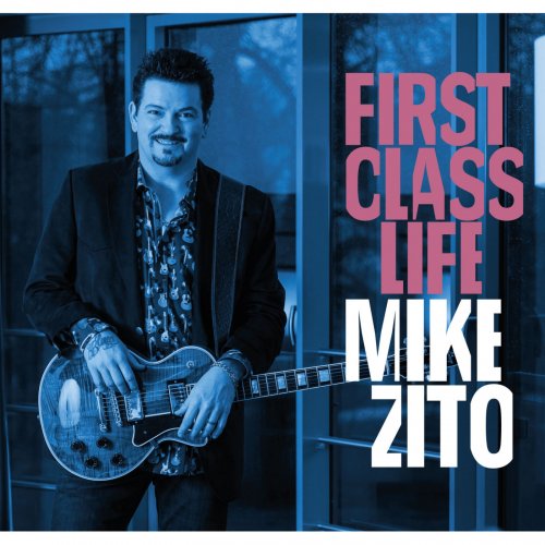 Mike Zito - First Class Life (2018) [Hi-Res]