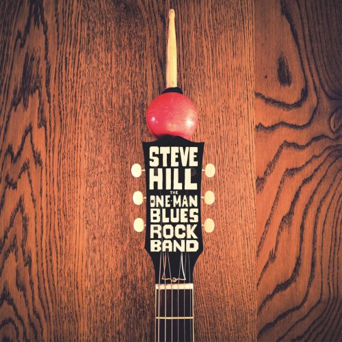 Steve Hill - The One Man Blues Rock Band (Live) (2018) [Hi-Res]