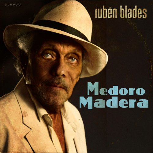 Rubén Blades & Roberto Delgado & Orquesta - Medoro Madera (2018)