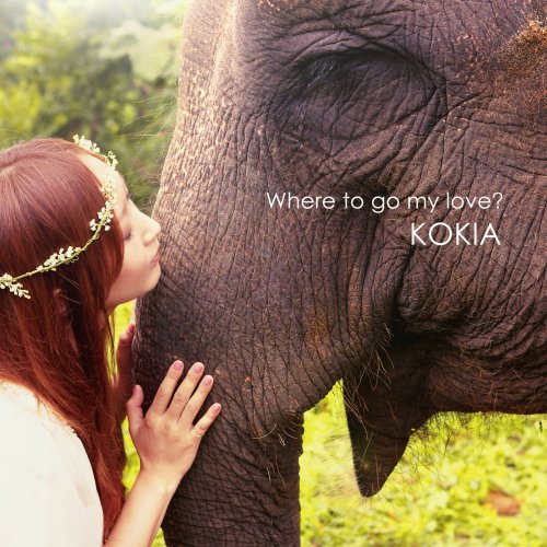 KOKIA - Where To Go My Love? (2013) [Hi-Res]