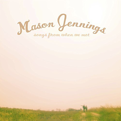 Mason Jennings - Songs From When We Met (2018)