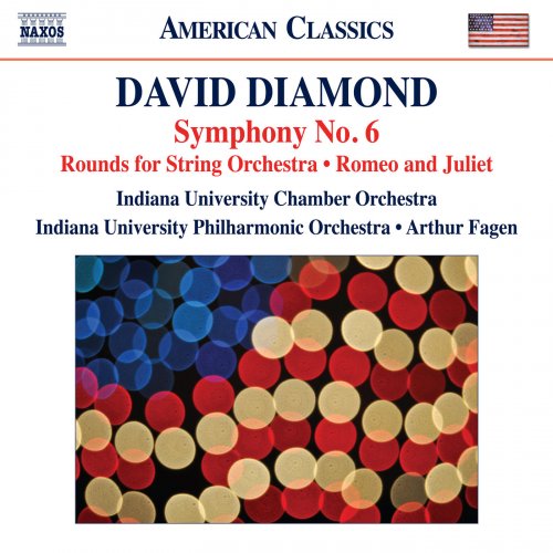 Indiana University Chamber Orchestra, Arthur Fagen - David Diamond: Symphony No. 6, Rounds & Music for Romeo and Juliet (2018)