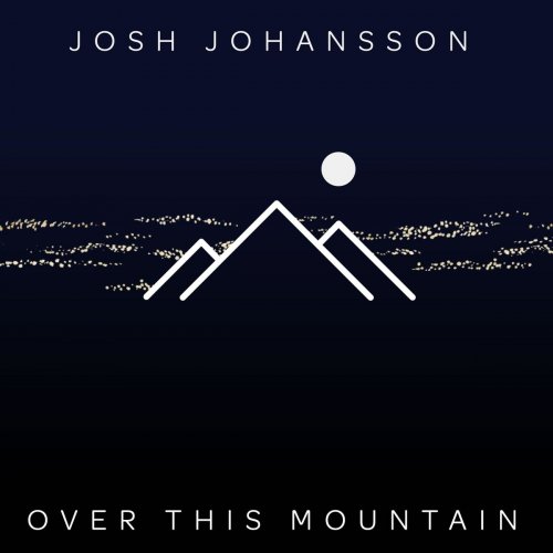 Josh Johansson - Over This Mountain (2018)