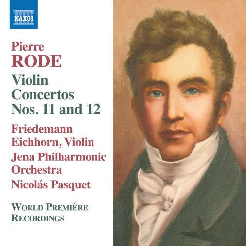 Friedemann Eichhorn, Jena Philharmonic Orchestra & Nicolás Pasquet - Rode: Violin Concertos Nos. 11 & 12 (2018) [Hi-Res]