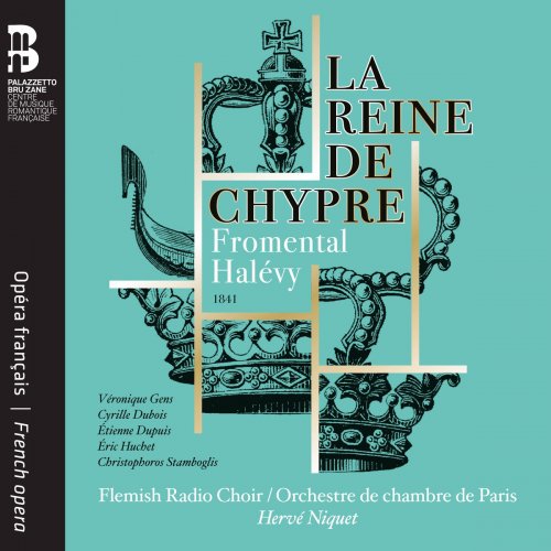 Orchestre de chambre de Paris, Hervé Niquet & Flemish Radio Choir - Halévy: La Reine de Chypre (2018) [Hi-Res]