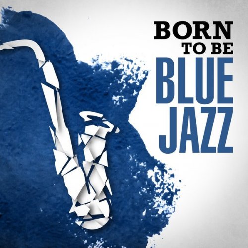 VA - Born to be Blue Jazz (2016)