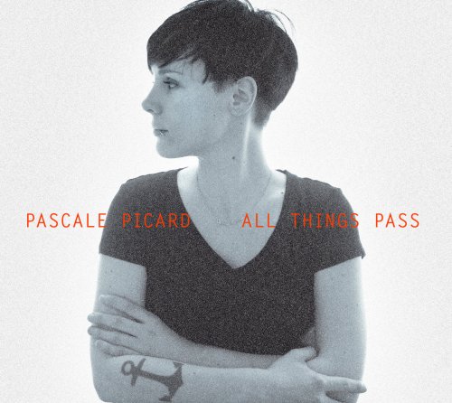 Pascale Picard - All Things Pass (2014)