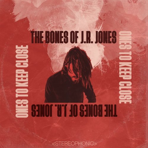 The Bones of J.R. Jones - Ones to Keep Close (2018)
