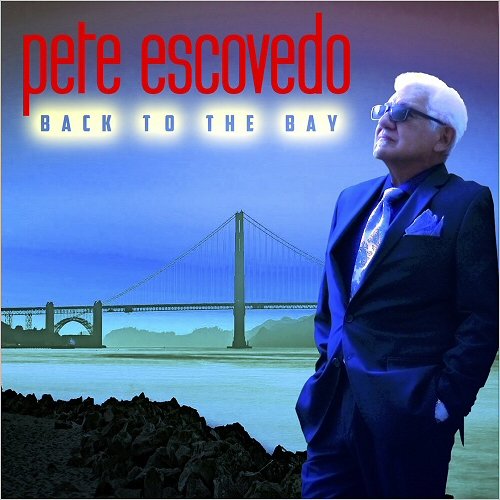 Pete Escovedo - Back To The Bay (2018)