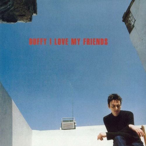 Duffy - I Love My Friends (1998)