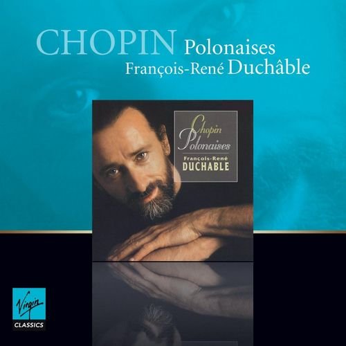 Francois-Rene Duchâble - Frédéric Chopin: Polonaises (1997)