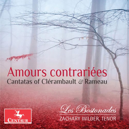 Zachary Wilder - Amours contrariées: Cantatas of Clérambault & Rameau (2018)