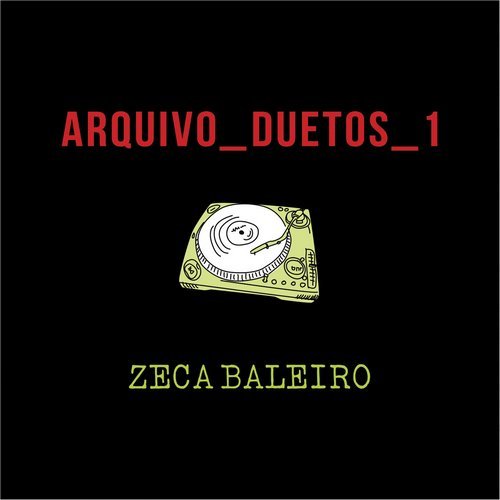 Zeca Baleiro - Arquivo Duetos 1 (2017)