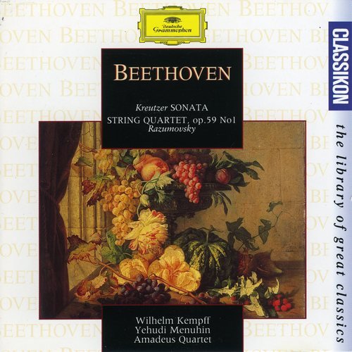 Wilhelm Kempff, Yehudi Menuhin, Amadeus Quartett - Beethoven: Kreutzer-Sonate, Rasumowsky-Quartett (1994)