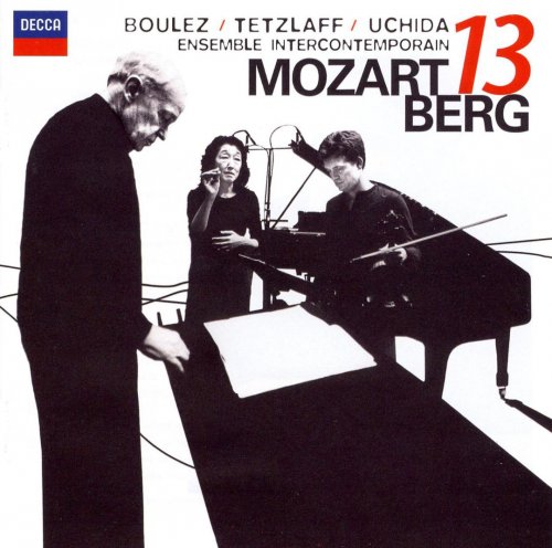 Mitsuko Uchida, Christian Tetzlaff, Pierre Boulez - Mozart 13 Berg (2008)