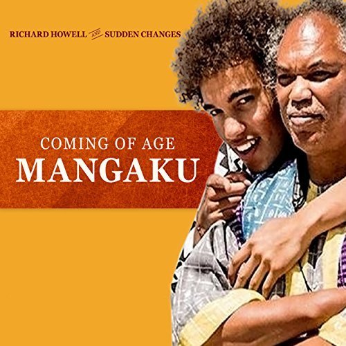 Richard Howell and Sudden Changes - Coming of Age: Mangaku (2018)
