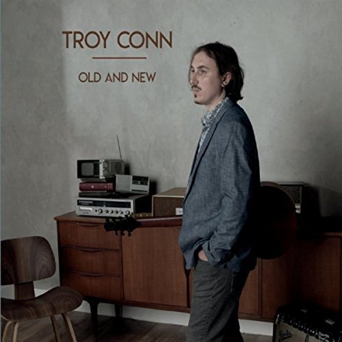 Troy Conn - Old and New (2018)