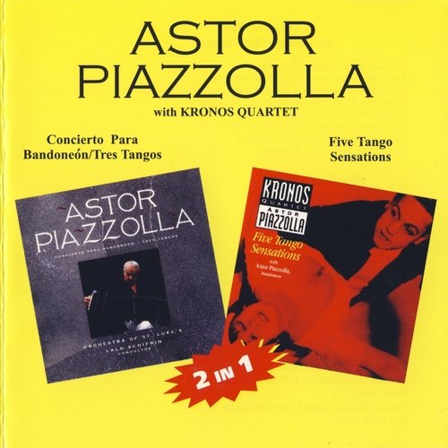 Astor Piazzolla with Kronos Quartet - Five Tango Sensations & Tres Tangos (1988)