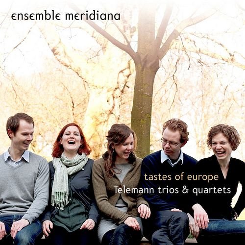Ensemble Meridiana - Tastes of Europe: Telemann Trios & Quartets (2011)