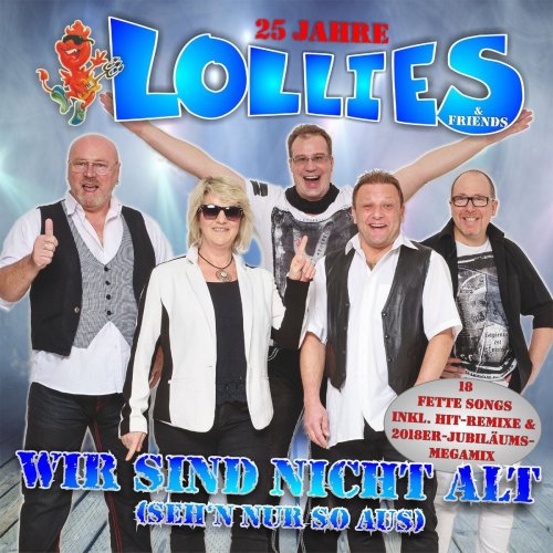 Lollies - Wir sind nicht alt ( seh'n nur so aus) (25 Jahre Lollies) (2018)