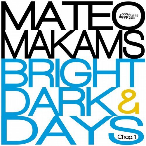 Mateo Makams - Bright & Dark Days Chap.1 (2018)