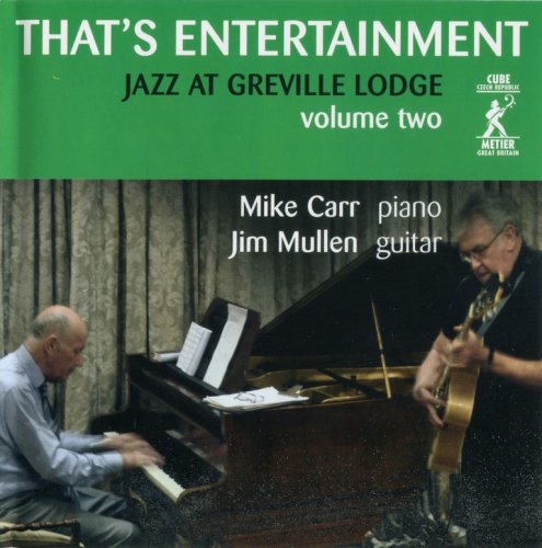 Mike Carr / Jim Mullen - That's Entertainment: Jazz At Greville Lodge Volume Two (2011)