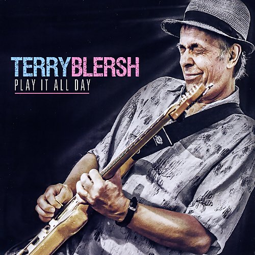 Terry Blersh - Play It All Day (2018)