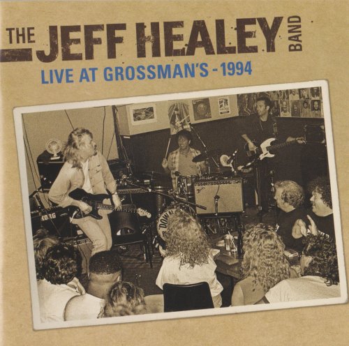 The Jeff Healey Band - Live At Grossman's 1994 (2011)