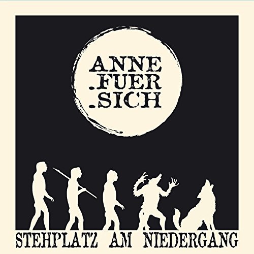 ANNE.FUER.SICH - Stehplatz am Niedergang (2017)