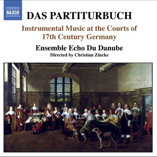 Ensemble Echo du Danube, Christian Zincke - Das Partiturbuch: Instrumental music at the Courts of 17th Century Germany (2002)