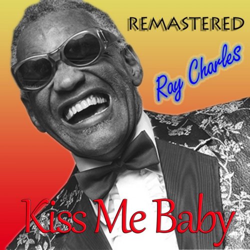 Ray Charles - Kiss Me Baby (Remastered) (2018)