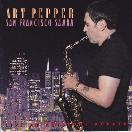 Art Pepper - San Francisco Samba: Live At The Keystone Korner (1977)