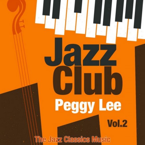 Peggy Lee - Jazz Club, Vol. 2 (The Jazz Classics Music) (2018)