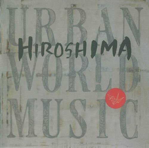 Hiroshima - Urban World Music (1996) 320 kbps+CD Rip
