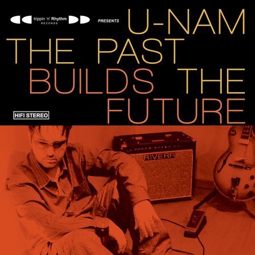 U-Nam - The Past Builds The Future (2005)