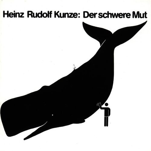 Heinz Rudolf Kunze - Der Schwere Mut (1983)