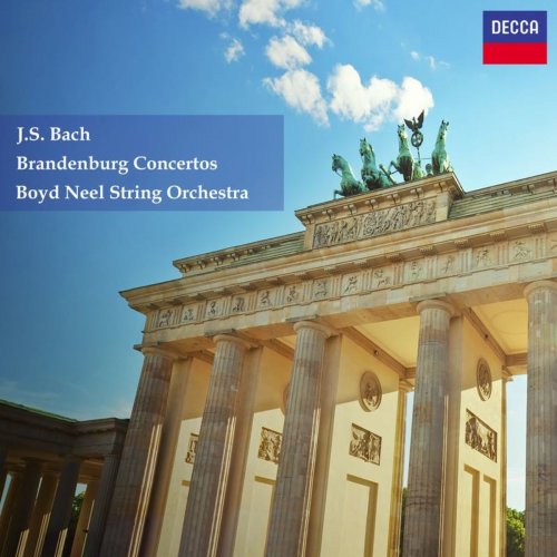 Boyd Neel & The Boyd Neel String Orchestra - Bach, J.S.: Brandenburg Concertos Nos. 1-6 (2018)