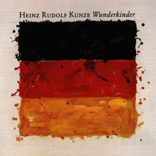 Heinz Rudolf Kunze - Wunderkinder (1986)