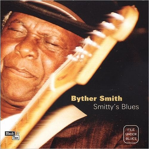 Byther Smith - Smitty's Blues (2001)