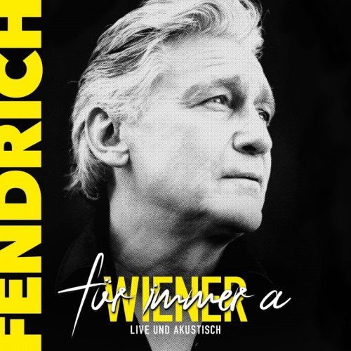 Rainhard Fendrich-Fuer immer a Wiener – Live and Akustisch (2018)