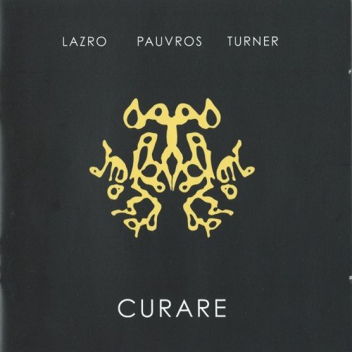 Daunik Lazro, Jean-François Pauvros, Roger Turner - Curare (2011)