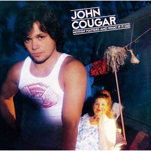 John Cougar - Nothin Matters and What if it Did (1984)
